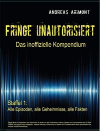 bokomslag Fringe unautorisiert - Das inoffizielle Kompendium Staffel 1