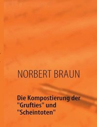 bokomslag Kompostierung der "Grufties" und "Scheintoten"