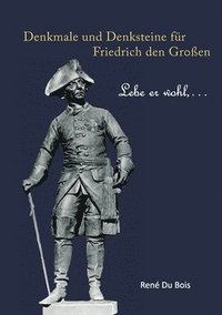 bokomslag Denkmale und Denksteine fr Friedrich den Groen