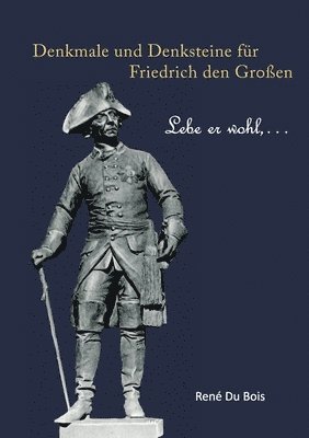 Denkmale und Denksteine fr Friedrich den Groen 1