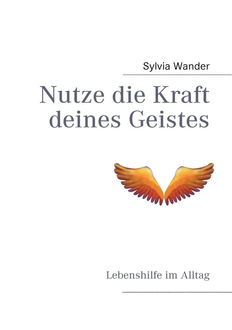 Sylvia Wander - Nutze die Kraft deines Geistes, Häftad
