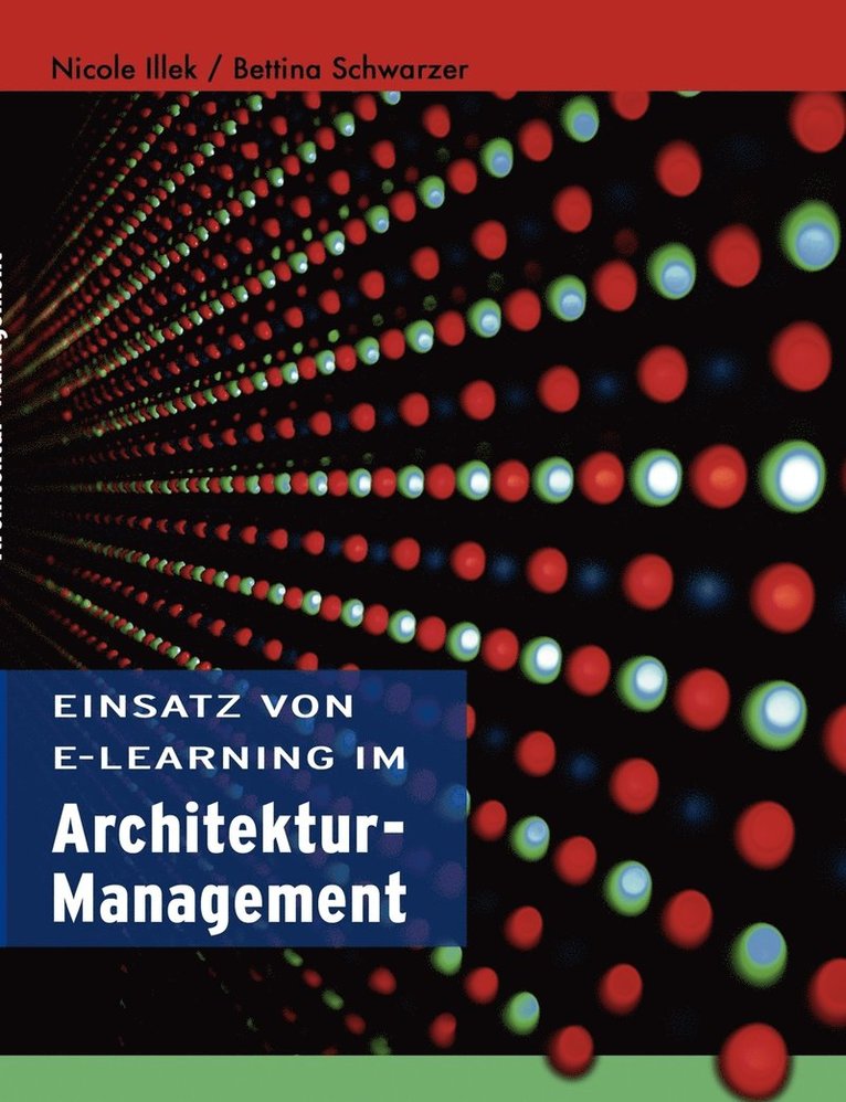 Bettina Schwarzer, Nicole Illek - Einsatz von E-Learning im Architekturmanagement, Häftad