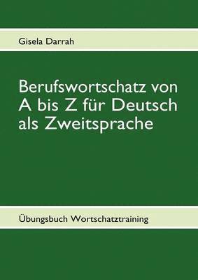 bokomslag Berufswortschatz von A bis Z fr Deutsch als Zweitsprache