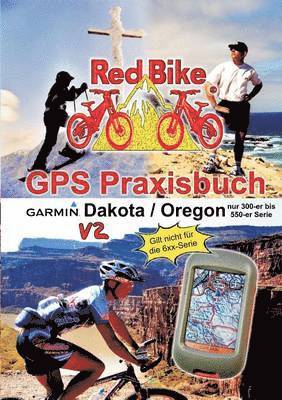 Nußdorf Redbike - GPS Praxisbuch Garmin Dakota/Oregon V2, Häftad