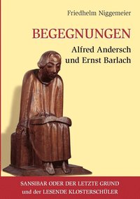 bokomslag Begegnungen Alfred Andersch und Ernst Barlach