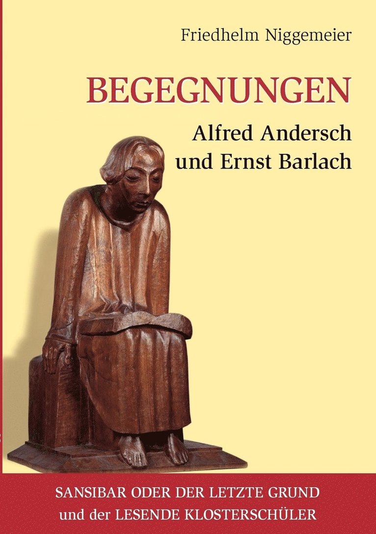 Begegnungen Alfred Andersch und Ernst Barlach 1