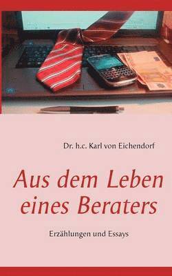 Karl Von Eichendorf, Karl von Eichendorf - Aus dem Leben eines Beraters, Häftad