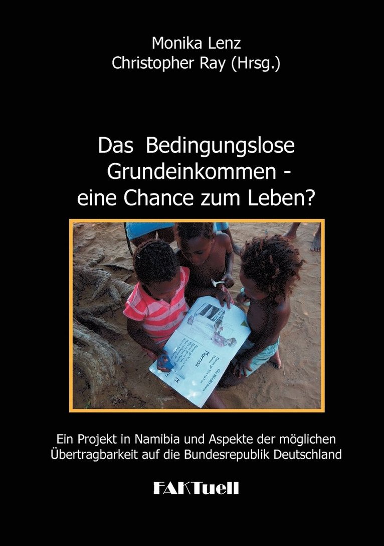 Das Bedingungslose Grundeinkommen - eine Chance zum Leben? Ein Projekt in Namibia und Aspekte der mglichen bertragbarkeit auf die Bundesrepublik Deutschland 1