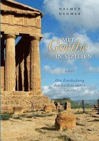 bokomslag Mit Goethe in Sizilien oder Die Entdeckung des sizilianischen Goethe