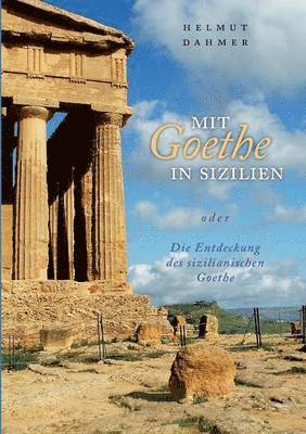 Mit Goethe in Sizilien oder Die Entdeckung des sizilianischen Goethe 1