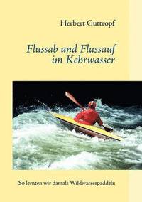 bokomslag Flussab und Flussauf im Kehrwasser