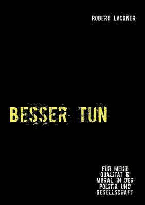 Robert Lackner - Besser tun, Häftad