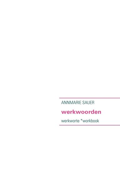 Annmarie Sauer, Fred Schywek - werkwoorden, Häftad