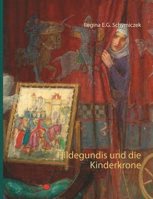 bokomslag Hildegundis und die Kinderkrone