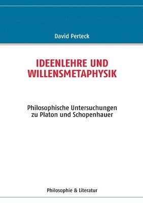 Ideenlehre und Willensmetaphysik