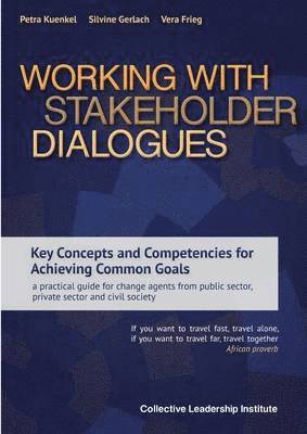 Petra Kuenkel, Silvine Gerlach, Vera Frieg - Working with Stakeholder Dialogues, Häftad