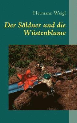 bokomslag Der Sldner und die Wstenblume