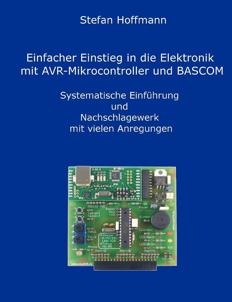 Einfacher Einstieg in die Elektronik mit AVR-Mikrocontroller und BASCOM 1