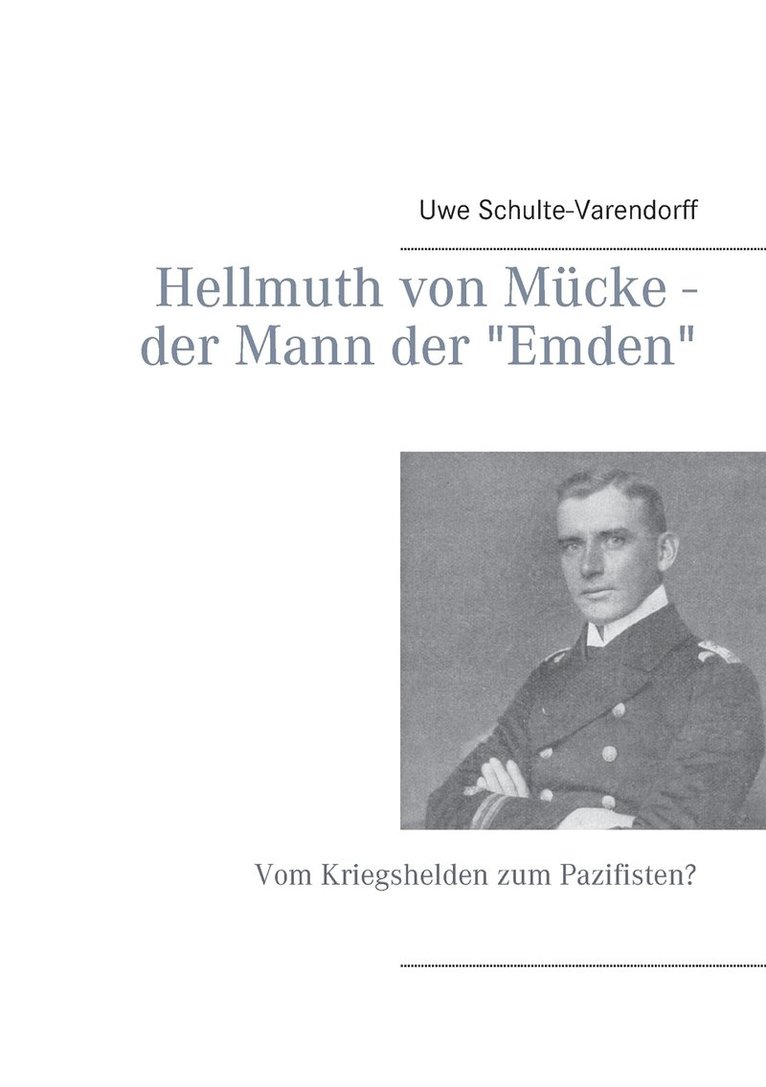 Uwe Schulte-Varendorff - Hellmuth von Mücke - der Mann der "Emden", Häftad
