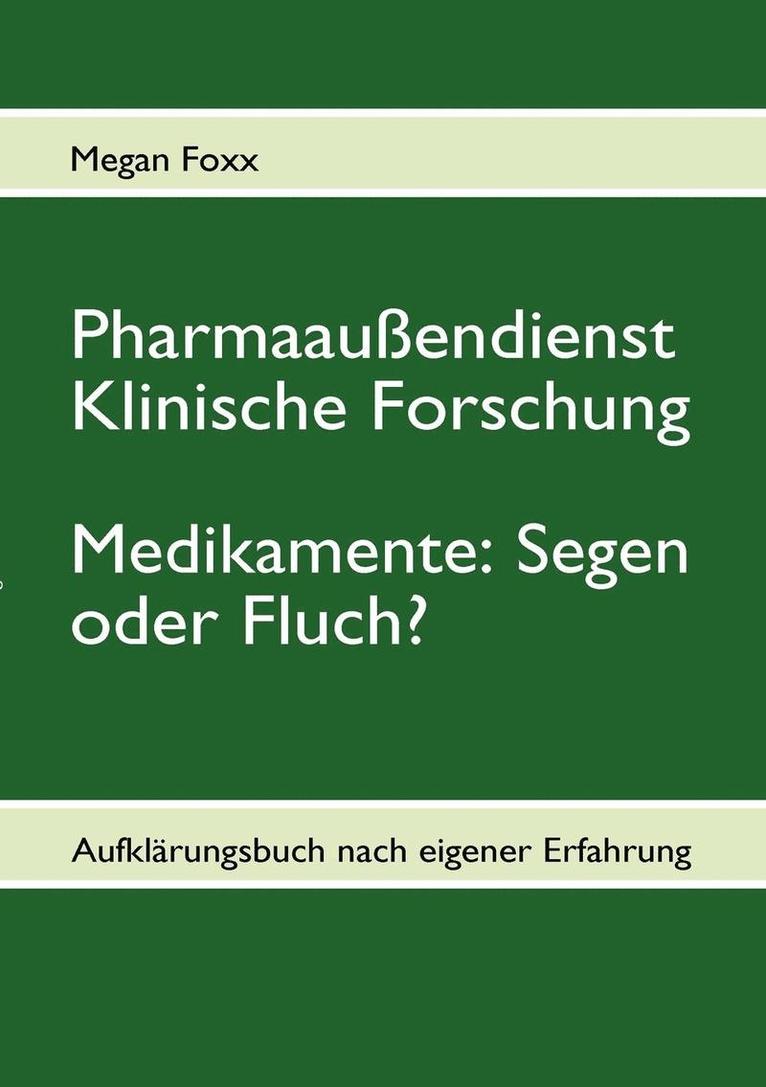 Pharmaaussendienst, Klinische Forschung. Medikamente 1