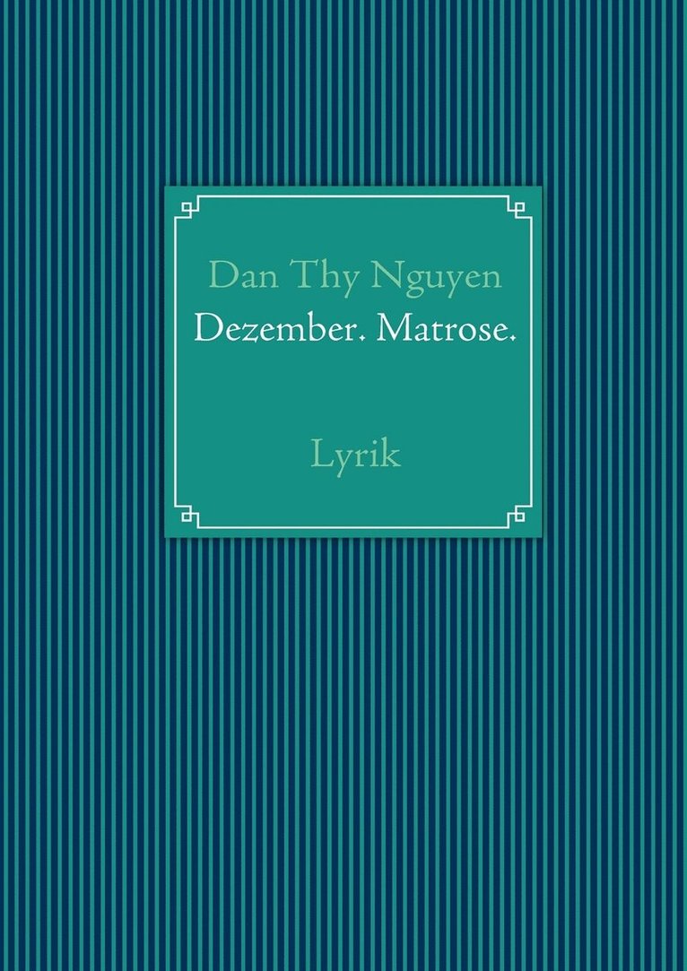 Dan Thy Nguyen - Dezember. Matrose., Häftad