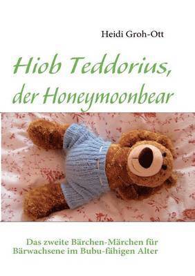 Hiob Teddorius, der Honeymoonbear 1