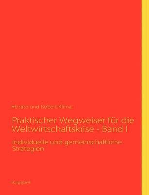 bokomslag Praktischer Wegweiser für die Weltwirtschaftskrise - Band I