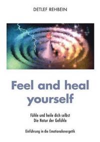 bokomslag Feel and heal yourself