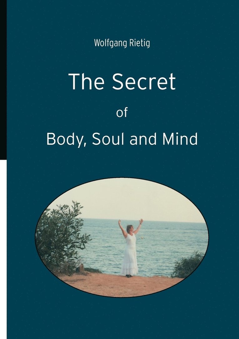 The Secret of Body, Soul and Mind 1