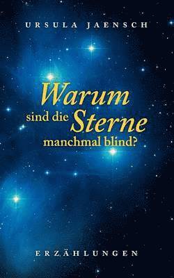 bokomslag Warum sind die Sterne manchmal blind?