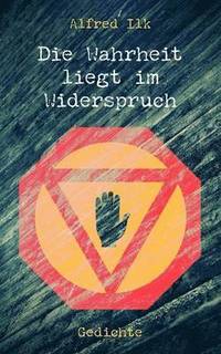 bokomslag Die Wahrheit liegt im Widerspruch