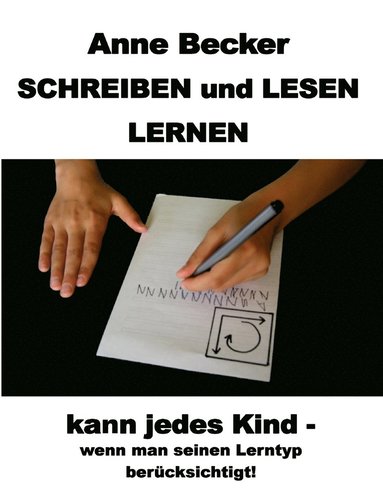 bokomslag Schreiben und lesen lernen kann jedes Kind - wenn man seinen Lerntyp bercksichtigt !