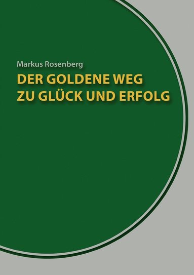 bokomslag Der goldene Weg zu Glck und Erfolg