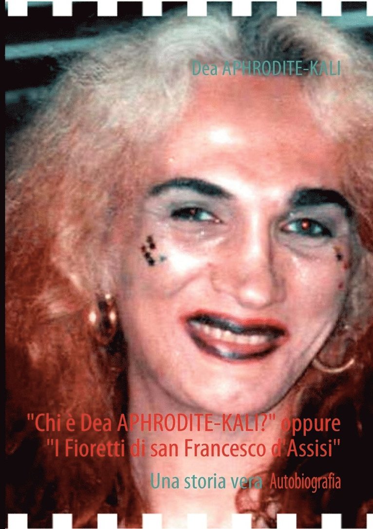 "Chi è Dea APHRODITE-KALI?" oppure "I Fioretti di san Francesco d'Assisi"