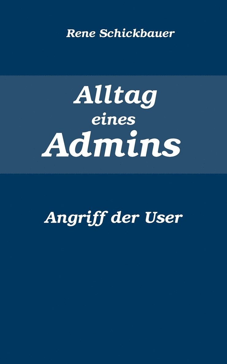 Rene Schickbauer - Alltag eines Admins, Häftad