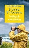 bokomslag Fiese Friesen - Inselmorde zwischen Watt und Düne