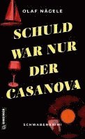 bokomslag Schuld war nur der Casanova