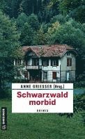 Beatrix Erhard, Sarah Tischer, Barbara Saladin, Daniel Walter, Ute Wehrle, Joan Weng, Thomas Erle, Anne Grießer, Renate Klöppel, Bernd Leix, Anja Puhane, Andre Rober, Susanne Tägder, Ella Theiss, Anne Grießer - Schwarzwald morbid, Häftad