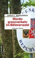bokomslag Mordsgrenzverkehr im Böhmerwald
