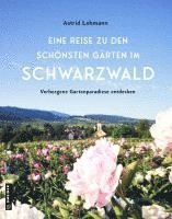 bokomslag Eine Reise zu den schönsten Gärten im Schwarzwald