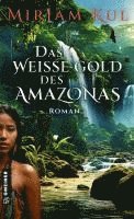 Mirjam Kul - Das weiße Gold des Amazonas, Häftad