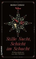 Margit Kruse - Stille Nacht, Schicht im Schacht, Häftad