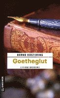 Bernd Köstering - Goetheglut, Häftad