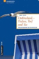 bokomslag Ostfriesland - Tiefsee, Torf und Tee