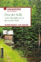 bokomslag Orte der Stille in der Oberpfalz und im Bayerischen Wald