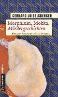 bokomslag Morphium, Mokka, Mördergeschichten