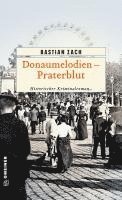 Bastian Zach - Donaumelodien - Praterblut, Häftad