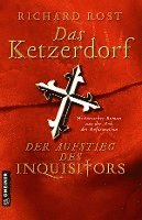 bokomslag Das Ketzerdorf - Der Aufstieg des Inquisitors