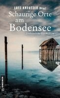 Anne Bartusel, Lutz Kreutzer, Sunil Mann, Doris Röckle, Manfred Baumann, Matthias Bieling, Belá Bolten, Angela Eßer, Silvia Götschi, Roland Hebesberger, Kerstin Herzog, Roland Krause, Lutz Kreutzer - Schaurige Orte am Bodensee, Häftad
