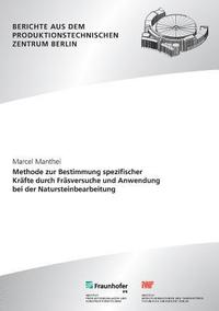 bokomslag Methode zur Bestimmung spezifischer Krfte durch Frsversuche und Anwendung bei der Natursteinbearbeitung.